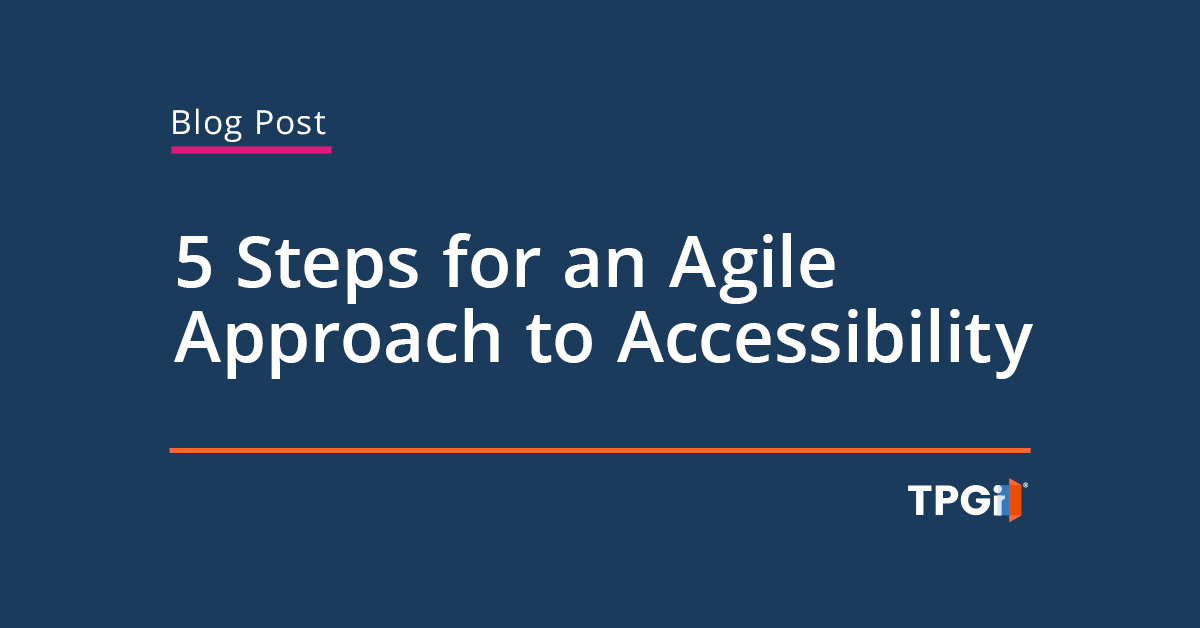 5 Steps for an Agile Approach to Accessibility