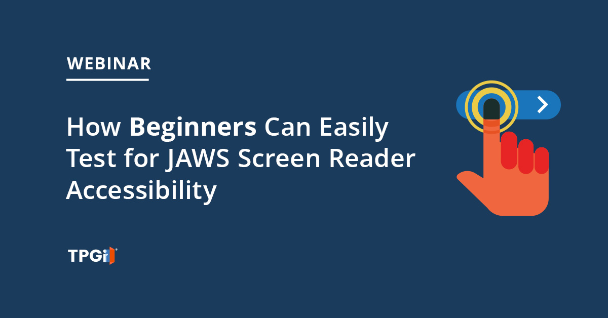 Webinar, March 4 at 10am ET: How Beginners Can Easily Test for JAWS Screen Reader Accessibility