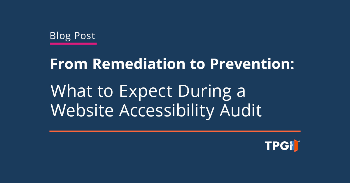 From Remediation to Prevention: What to Expect During a Website Accessibility Audit