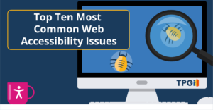 Top Ten Most Common Web Accessibility Issues - TPGi